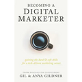 Becoming A Digital Marketer: Gaining the Hard & Soft Skills for a Tech-Driven Marketing Career