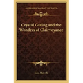 Crystal Gazing and the Wonders of Clairvoyance