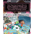 Yes! You Can Learn How to Write Children's Books, Get Them Published, and Build a Successful Writing Career