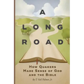 A Long Road: How Quakers Made Sense of God and the Bible