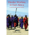 Herder Warfare in East Africa: A Social and Spatial History