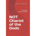 NOT Chariot of the Gods: They Were Adam's Children