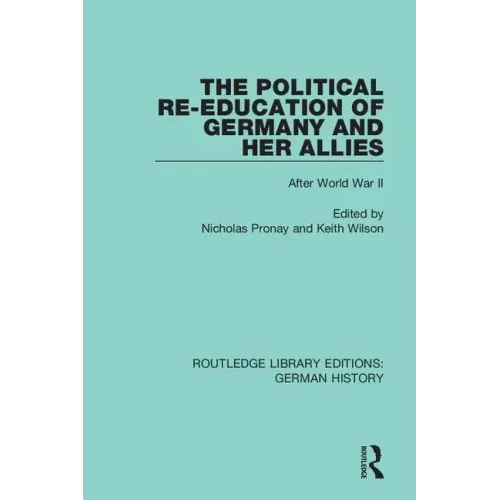 The Political Re-Education of Germany and Her Allies: After World War II