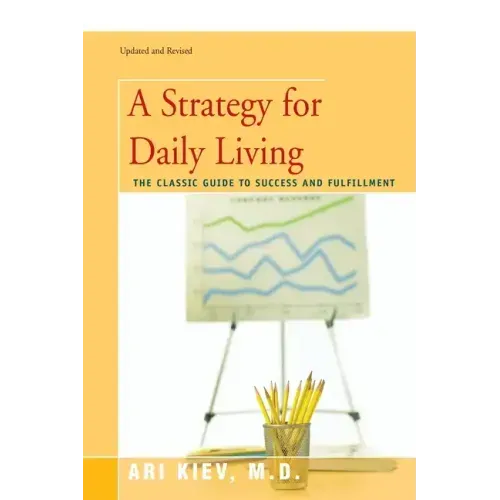 A Strategy for Daily Living: The Classic Guide to Success and Fulfillment