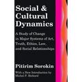 Social and Cultural Dynamics: A Study of Change in Major Systems of Art, Truth, Ethics, Law and Social Relationships
