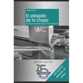 El plegado de la chapa: los conceptos fundamentales y la técnica operativa