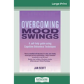 Overcoming Mood Swings (16pt Large Print Edition)