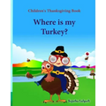 Children's Thanksgiving book: Where is my turkey: Thanksgiving baby book, Thanksgiving books, Thanksgiving baby, Thanksgiving for preschool, Turkey