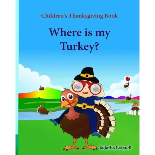 Children's Thanksgiving book: Where is my turkey: Thanksgiving baby book, Thanksgiving books, Thanksgiving baby, Thanksgiving for preschool, Turkey