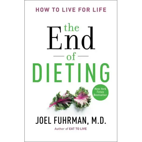 The End of Dieting: How to Live for Life