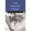 Can Humanity Change?: J. Krishnamurti in Dialogue with Buddhists