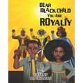 Dear Black Child You Are Royalty