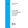 La reciprocidad entre fe y sacramentos en la economía sacramental