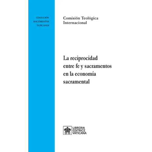 La reciprocidad entre fe y sacramentos en la economía sacramental