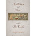 Buddhism and Islam on the Silk Road