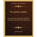 The Emphatic Diaglott: Containing the Greek Text of What Is Commonly Styled the New Testament