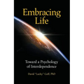 Embracing Life: Toward a Psychology of Interdependence