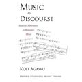 Music as Discourse: Semiotic Adventures in Romantic Music