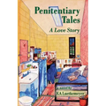 Penitentiary Tales: A Love Story