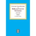Chancery Court Records of DeKalb County, Tennessee, 1844-1892.