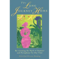 The Long Journey Home: Re-Visioning the Myth of Demeter and Persephone for Our Time