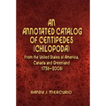 An Annotated Catalog of Centipedes (Chilopoda) From the United States of America, Canada and Greenland (1758-2008)