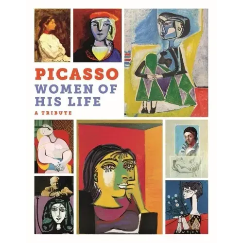 Picasso: The Women of His Life. a Tribute