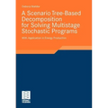 A Scenario Tree-Based Decomposition for Solving Multistage Stochastic Programs: With Application in Energy Production