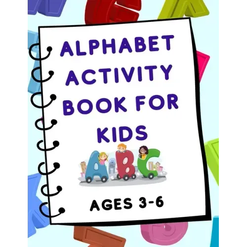 Alphabet Activity Book for Kids (Ages 3-6)