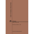Code of Federal Regulations Title 46, Shipping, Parts 140-155, 2019