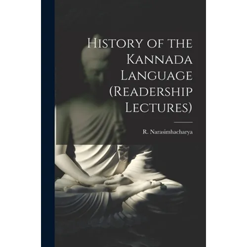 History of the Kannada Language (Readership Lectures)