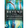 Beyond the Wilderness: Discovering Opportunity In Crisis