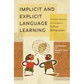 Implicit and Explicit Language Learning: Conditions, Processes, and Knowledge in SLA and Bilingualism