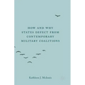 How and Why States Defect from Contemporary Military Coalitions