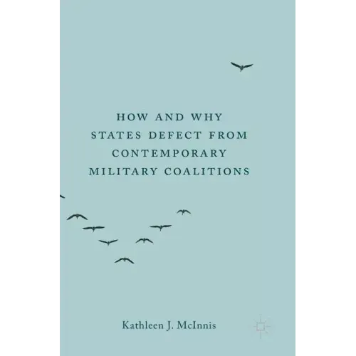 How and Why States Defect from Contemporary Military Coalitions