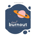 Planet Burnout: How to decrease overwhelm and live a sustainable life