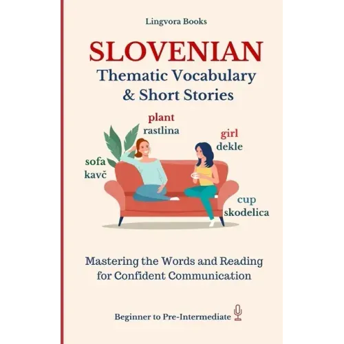 Slovenian: Thematic Vocabulary and Short Stories (with audio)