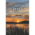 It's All about Jesus: Daily Consideration of the Indwelling Jesus