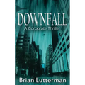 Downfall: A Corporate Thriller
