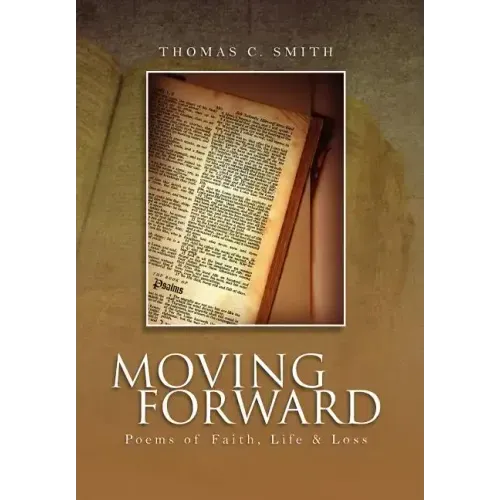 Moving Forward: Poems of Faith, Life & Loss