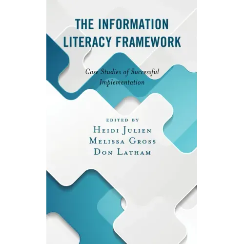 The Information Literacy Framework: Case Studies of Successful Implementation
