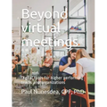 Beyond virtual meetings: Digital tools for higher performing teams and organizations