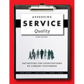 Assessing Service Quality: Satisfying the Expectations of Library Customers