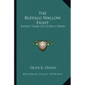 The Buffalo Wallow Fight: Extract from Life of Billy Dixon