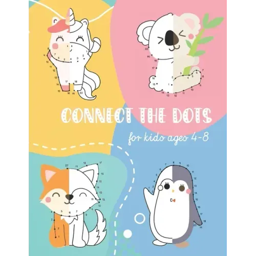 Connect The Dots For Kids Ages 4-8: Improve your child's concentration and skills with dot-to-dot activities. Practice the alphabet and counting numbe
