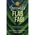 The Secrets From Flab to Fab: How to be Sexy From the Inside Out