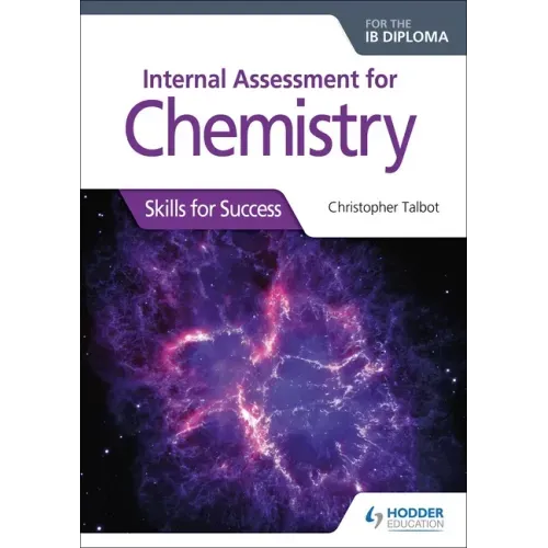 Internal Assessment for Chemistry for the IB Diploma: Hodder Education Group