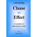 Understanding CLAUSE AND EFFECT: An essential key to improving your writing