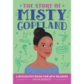 The Story of Misty Copeland: An Inspiring Biography for Young Readers