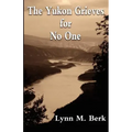 The Yukon Grieves for No One